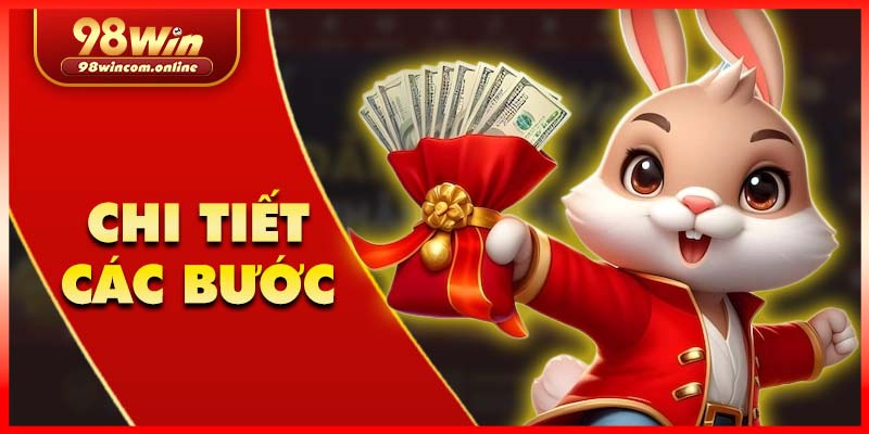 Mỗi bước rút tiền 98WIN đều được giải thích rõ ràng