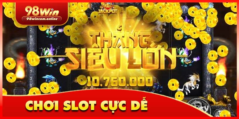Chơi game cực dễ, thắng siêu lớn