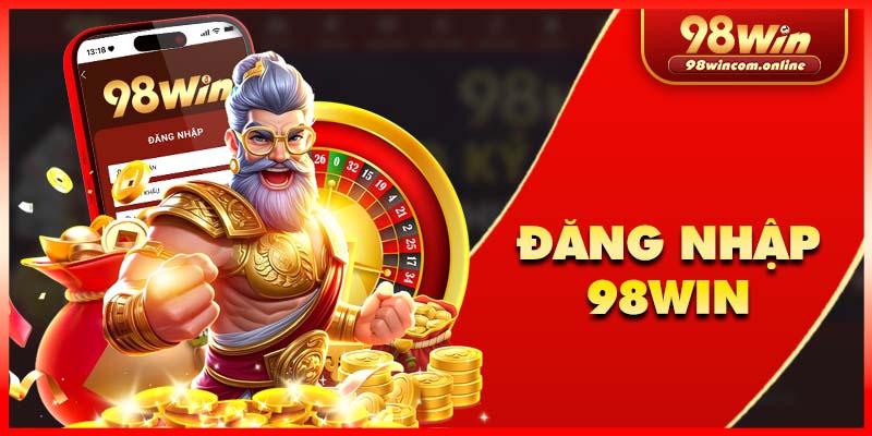 Đăng nhập 98WIN cực dễ với 3 bước