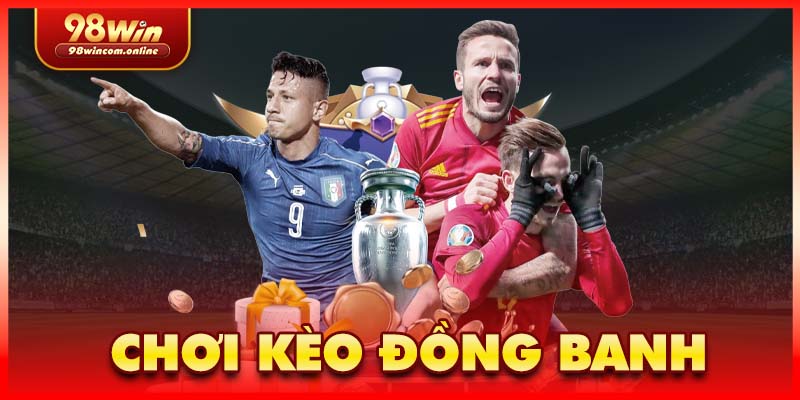 Hướng dẫn chơi kèo chấp đồng banh 