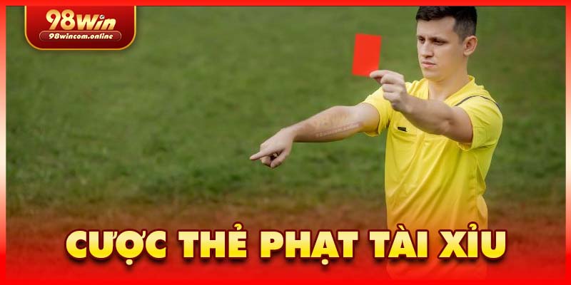 Kèo tài xỉu trong cược thẻ phạt cực đơn giản, hấp dẫn